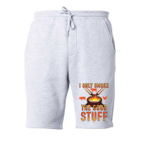 I Only Smoke The Good Stuff No2 Quote Fleece Short | Artistshot