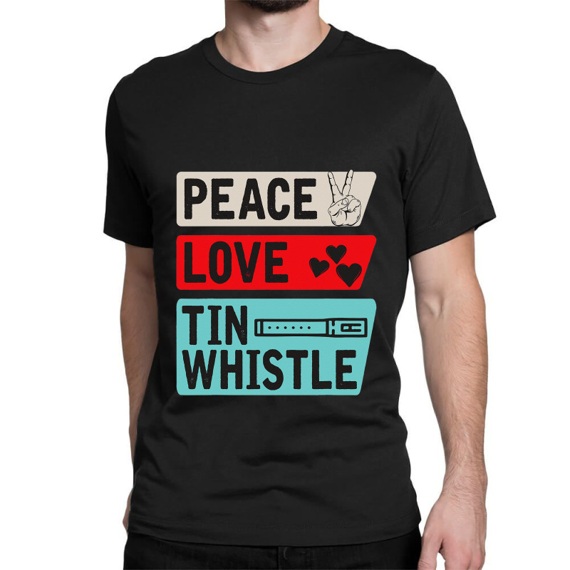 Peace Love Tin Whistle Instrument Music Irish Classic T-shirt by lauUPTEES | Artistshot