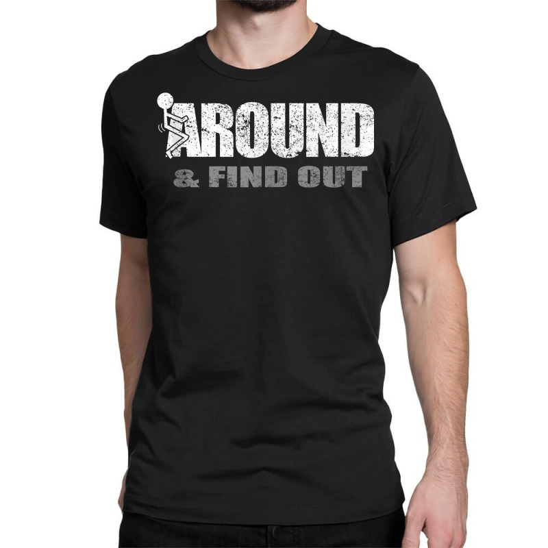 Fuck Around And Find Out Tank Top Classic T-shirt by clishgdo | Artistshot