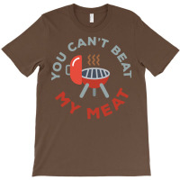 Funny Bbq You Cant Beat My Meat Grill Barbecue Hip T-shirt | Artistshot