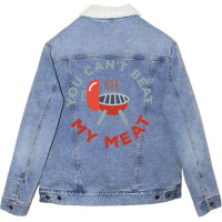 Funny Bbq You Cant Beat My Meat Grill Barbecue Hip Unisex Sherpa-lined Denim Jacket | Artistshot