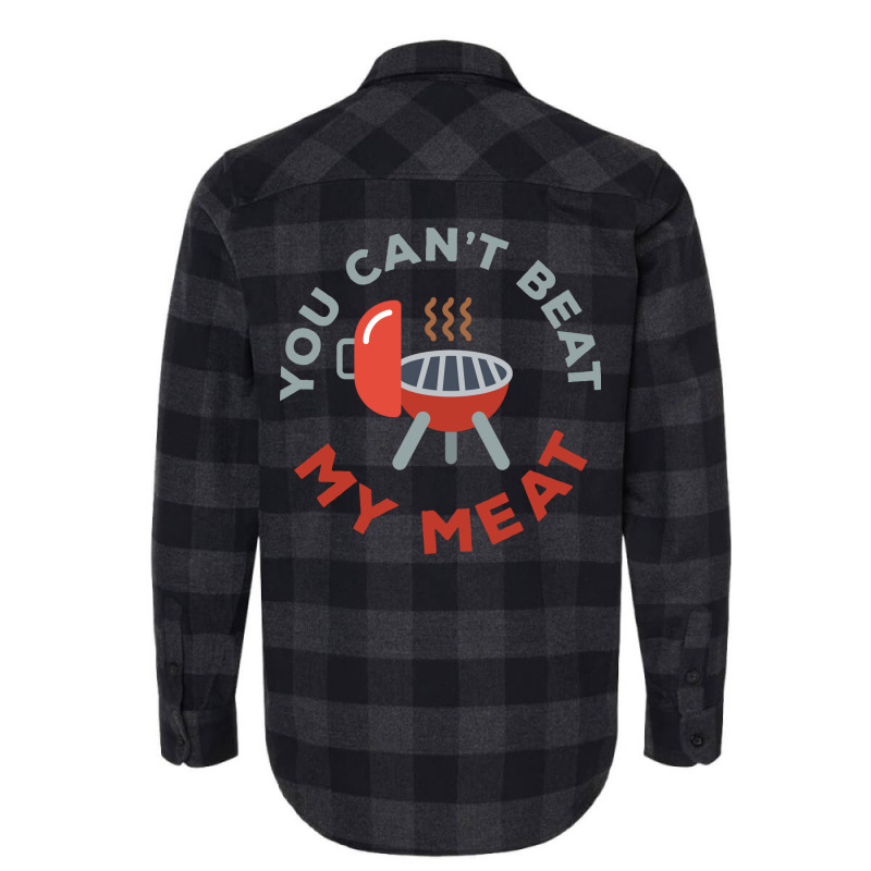 Funny Bbq You Cant Beat My Meat Grill Barbecue Hip Flannel Shirt by strosesimonsf | Artistshot