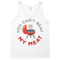 Funny Bbq You Cant Beat My Meat Grill Barbecue Hip Tank Top | Artistshot