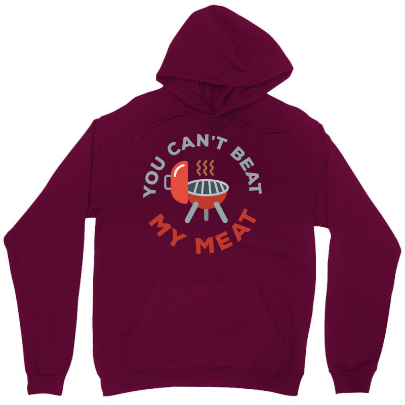 Funny Bbq You Cant Beat My Meat Grill Barbecue Hip Unisex Hoodie by strosesimonsf | Artistshot