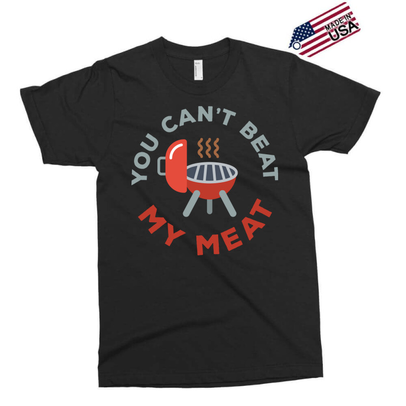 Funny Bbq You Cant Beat My Meat Grill Barbecue Hip Exclusive T-shirt by strosesimonsf | Artistshot