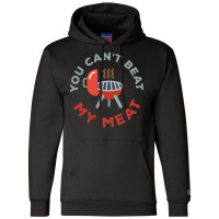 Funny Bbq You Cant Beat My Meat Grill Barbecue Hip Champion Hoodie | Artistshot