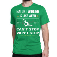 Funny Cant Stop Baton Twirling Twirl Twirler Vinta Classic T-shirt | Artistshot