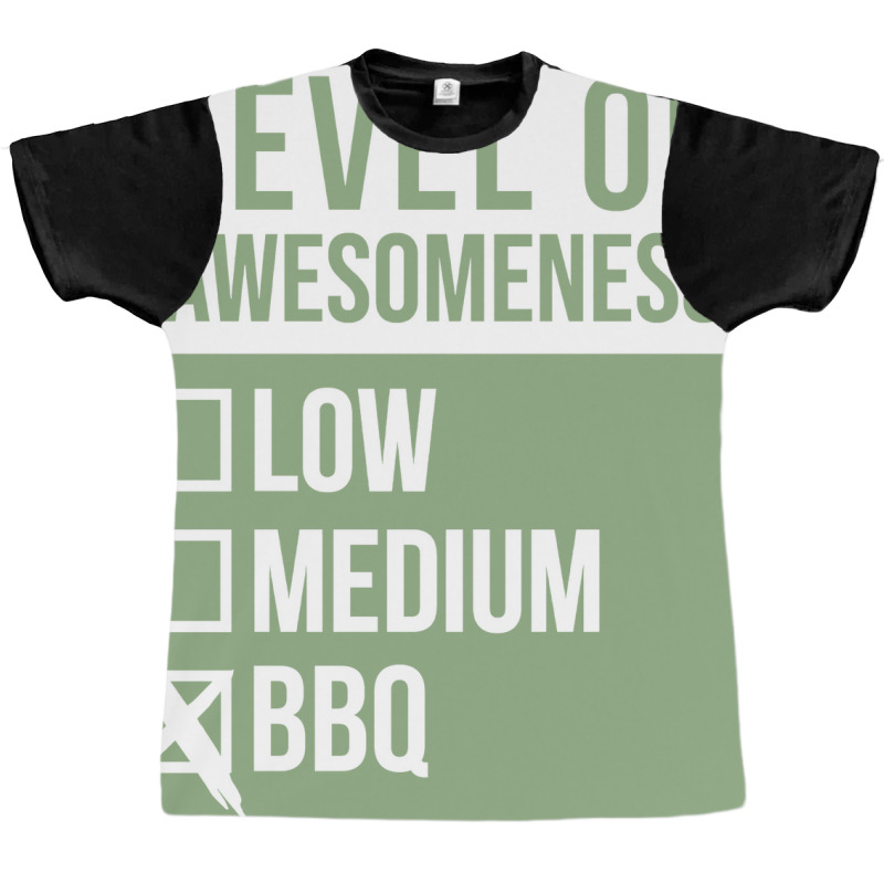 Funny Level Of Awesomeness Low Medium Gift Bbq Bar Graphic T-shirt by strosesimonsf | Artistshot