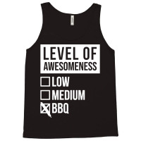 Funny Level Of Awesomeness Low Medium Gift Bbq Bar Tank Top | Artistshot