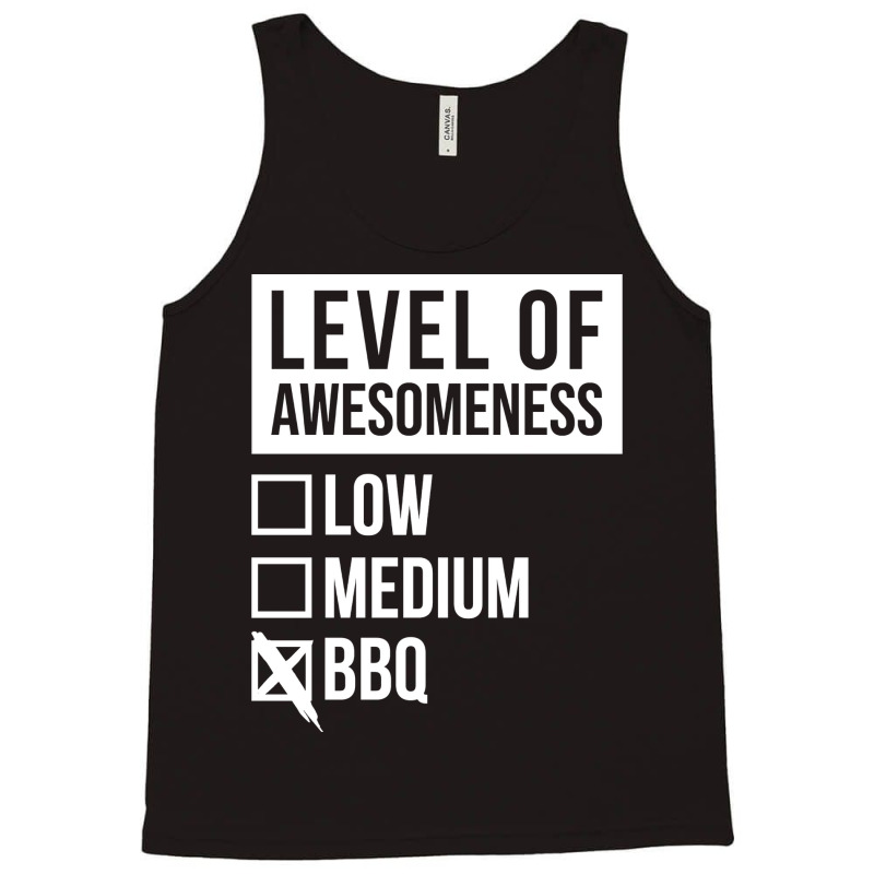 Funny Level Of Awesomeness Low Medium Gift Bbq Bar Tank Top by strosesimonsf | Artistshot