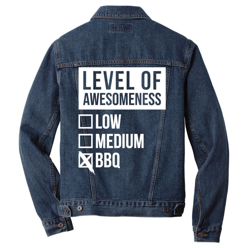 Funny Level Of Awesomeness Low Medium Gift Bbq Bar Men Denim Jacket by strosesimonsf | Artistshot