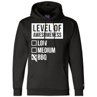 Funny Level Of Awesomeness Low Medium Gift Bbq Bar Champion Hoodie | Artistshot