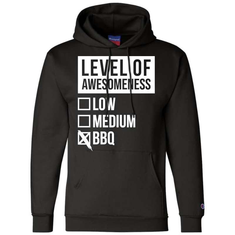 Funny Level Of Awesomeness Low Medium Gift Bbq Bar Champion Hoodie by strosesimonsf | Artistshot