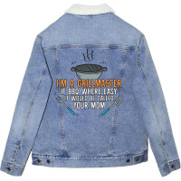 Im A Grillmaster If Bbq Were Easy Itd Be Called Yo Unisex Sherpa-lined Denim Jacket | Artistshot