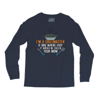 Im A Grillmaster If Bbq Were Easy Itd Be Called Yo Long Sleeve Shirts | Artistshot