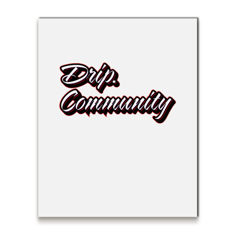 Drip Community (front) Shark (back) Premium T Shir Metal Print Vertical | Artistshot