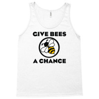 Give Bees A Chance Tank Top | Artistshot