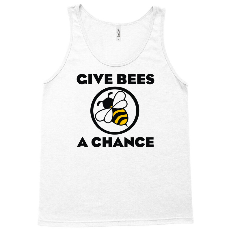 Give Bees A Chance Tank Top | Artistshot