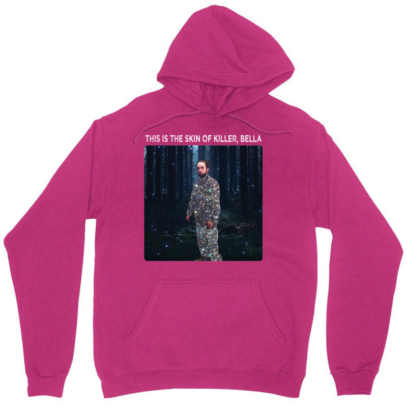 It's The Skin Of A Bella Killer Shirt Unisex Hoodie | Artistshot