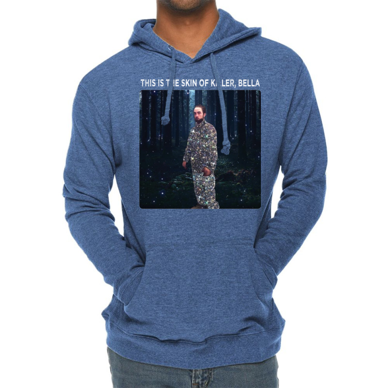 It's The Skin Of A Bella Killer Shirt Lightweight Hoodie | Artistshot