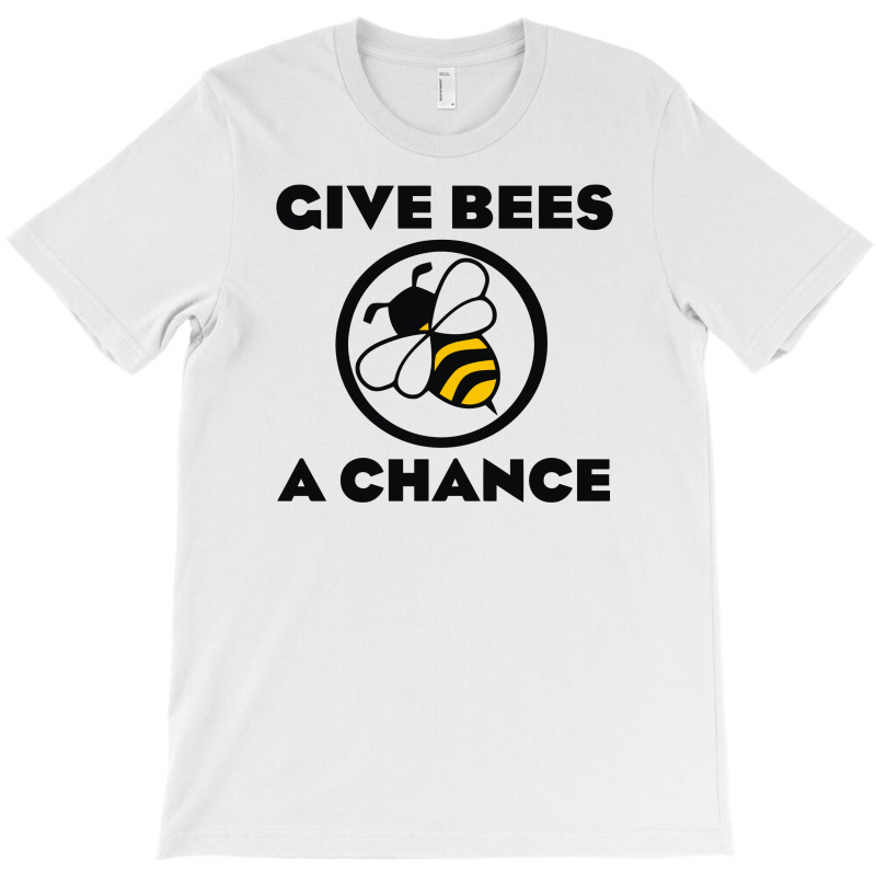 Give Bees A Chance T-shirt | Artistshot