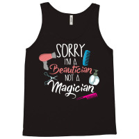 Sorry Im A Beautician Not A Magician Trending Tank Top | Artistshot