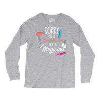 Sorry Im A Beautician Not A Magician Trending Long Sleeve Shirts | Artistshot