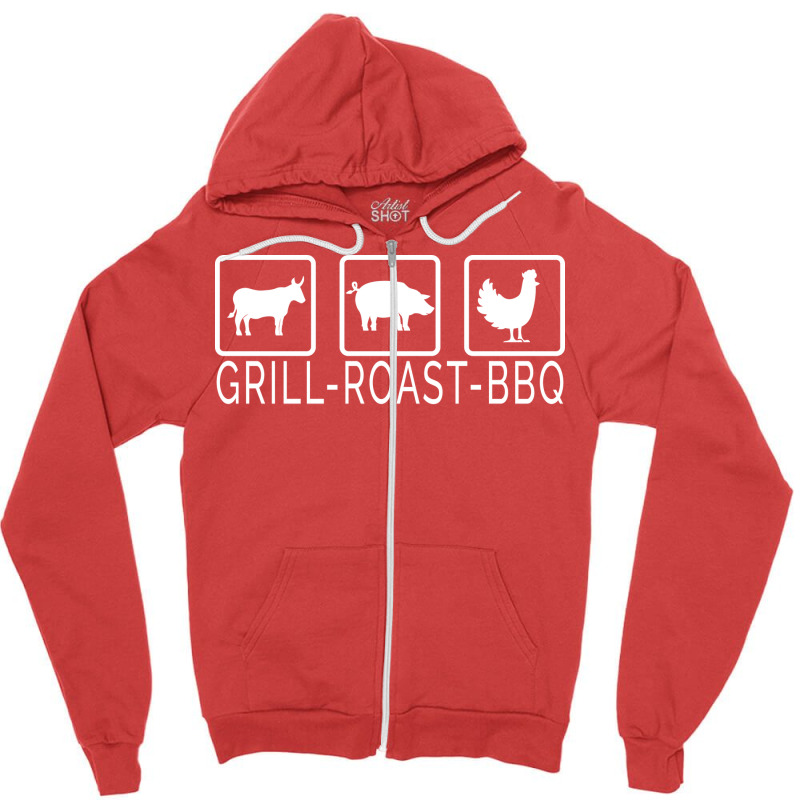 Grill Beef Roast Pork Bbq Chicken Perfect Barbecue Zipper Hoodie by strosesimonsf | Artistshot