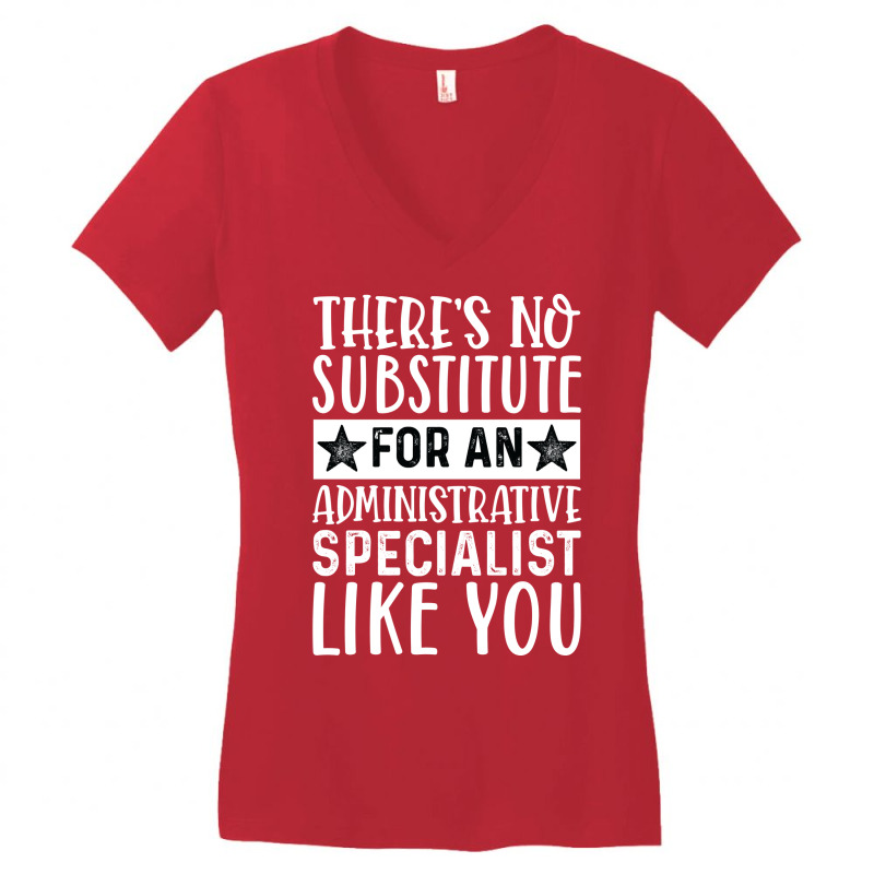 Theres No Substitue For An Administrative Speciali Women's V-Neck T-Shirt by cozubfitonoo | Artistshot