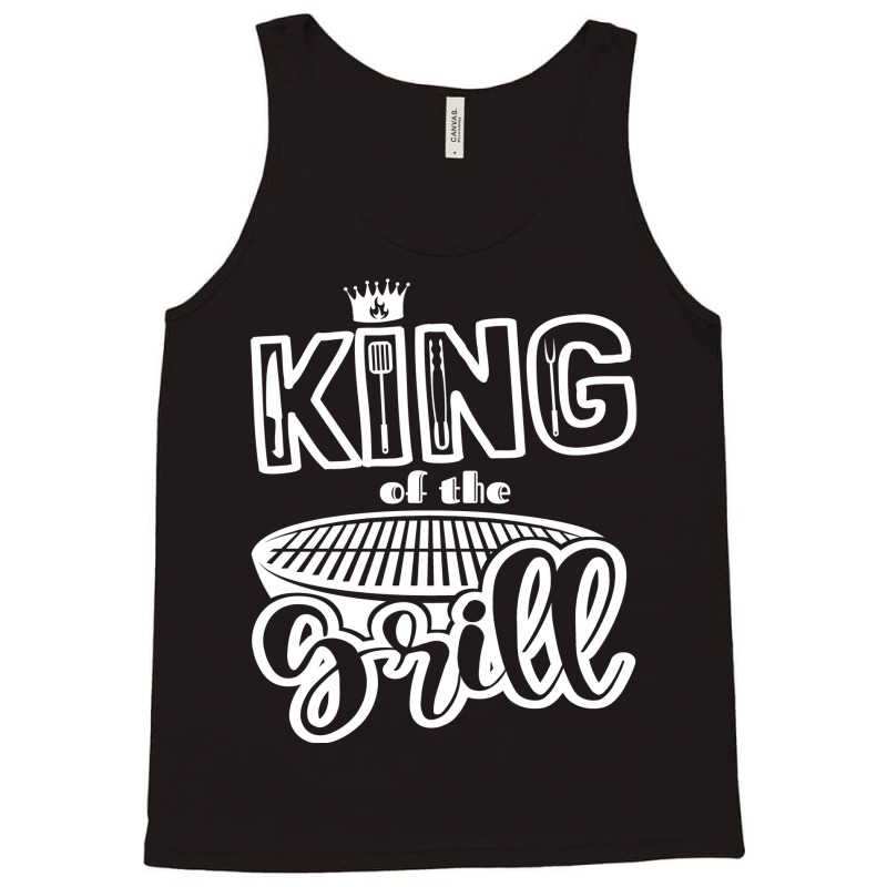 King Of The Grill Bbq Grilling Outdoor Cooking Quo Tank Top by strosesimonsf | Artistshot