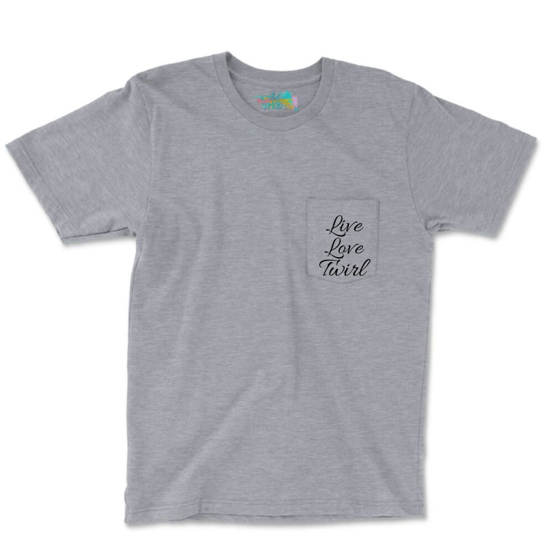 Live Love Twirl 80s Pocket T-Shirt by strosesimonsf | Artistshot