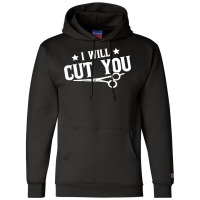 I Will Cut You Hairstylist Barber 80s Champion Hoodie | Artistshot