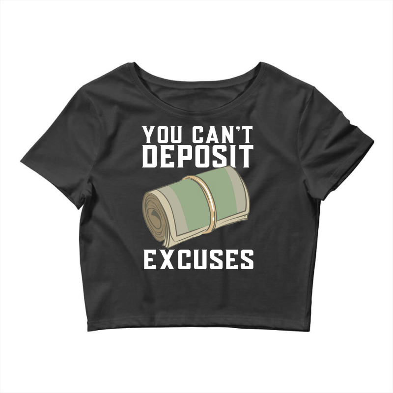 You Cant Deposit Excuses 80s Crop Top by cozubfitonoo | Artistshot