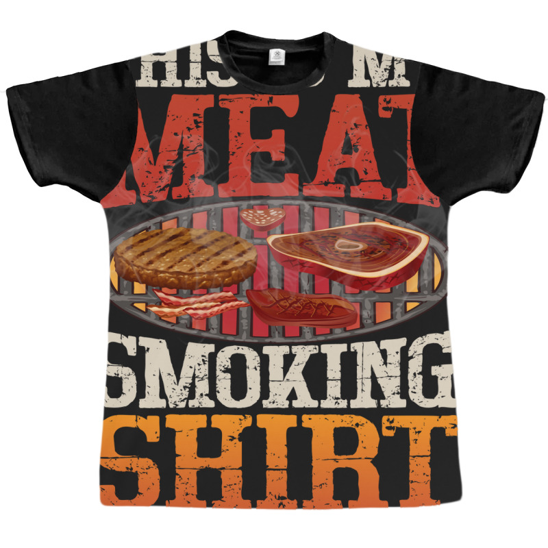 Meat Smoking Quote Graphic T-shirt by strosesimonsf | Artistshot