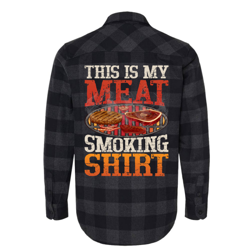 Meat Smoking Quote Flannel Shirt by strosesimonsf | Artistshot