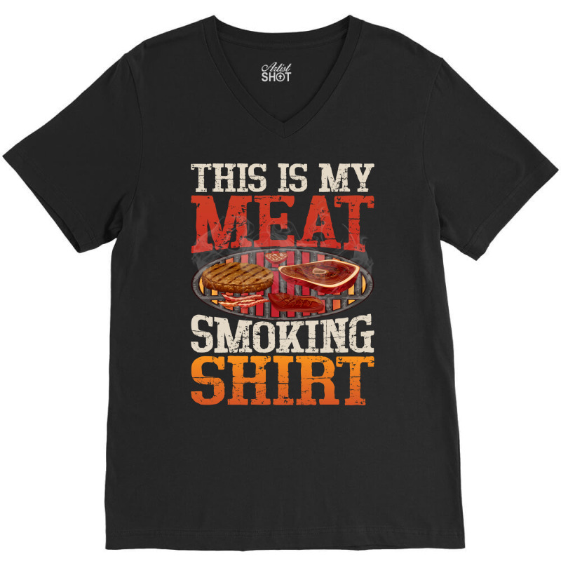 Meat Smoking Quote V-Neck Tee by strosesimonsf | Artistshot