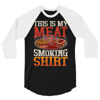 Meat Smoking Quote 3/4 Sleeve Shirt | Artistshot