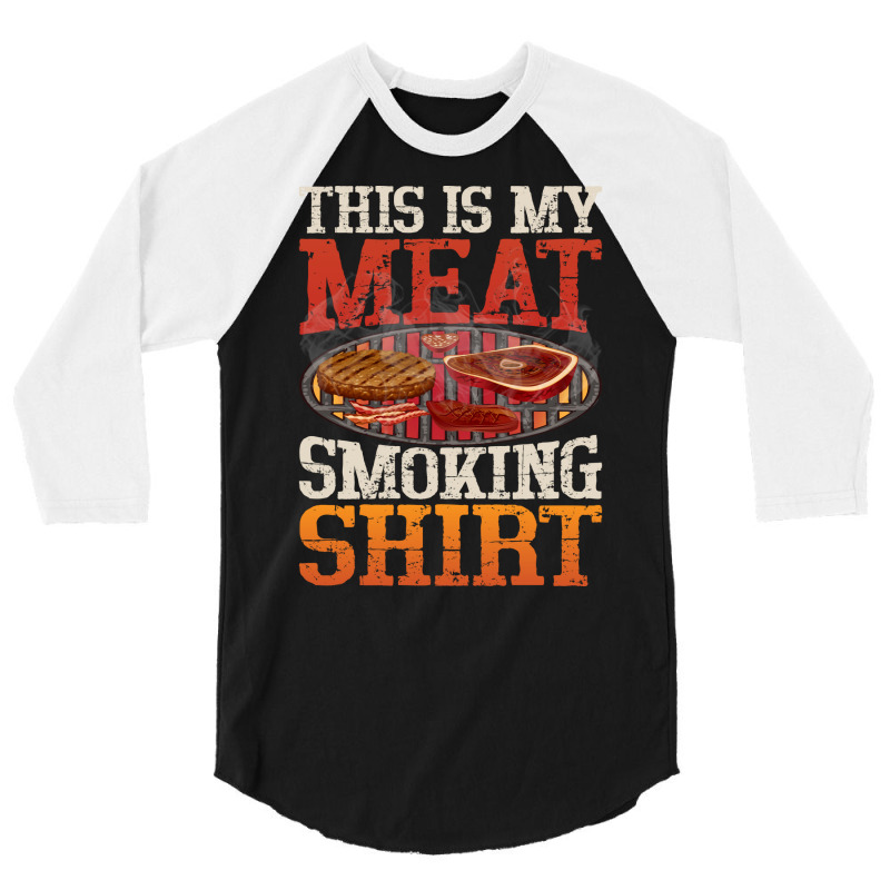 Meat Smoking Quote 3/4 Sleeve Shirt by strosesimonsf | Artistshot