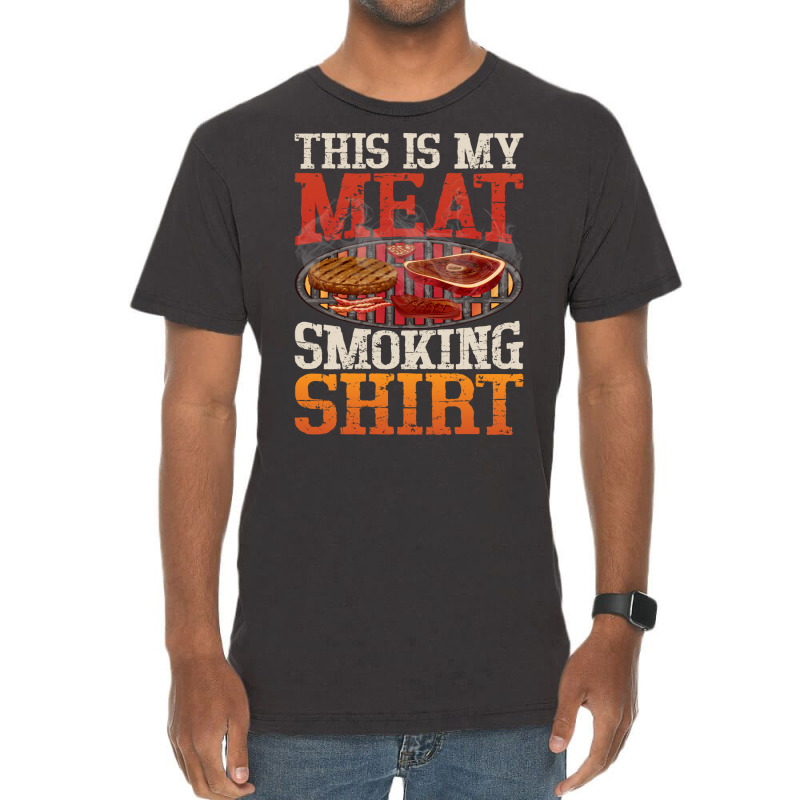 Meat Smoking Quote Vintage T-Shirt by strosesimonsf | Artistshot