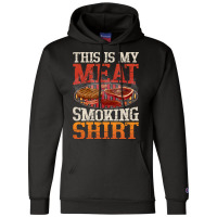 Meat Smoking Quote Champion Hoodie | Artistshot