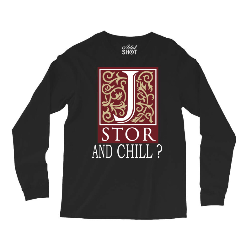 Jstor And Chill    White Long Sleeve Shirts by enzormiersh | Artistshot