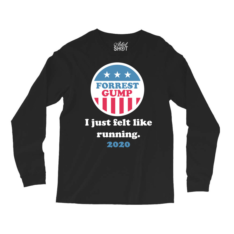 Forrest Gump 2020   I Just Felt Like Running. Long Sleeve Shirts by qhasemvous2 | Artistshot