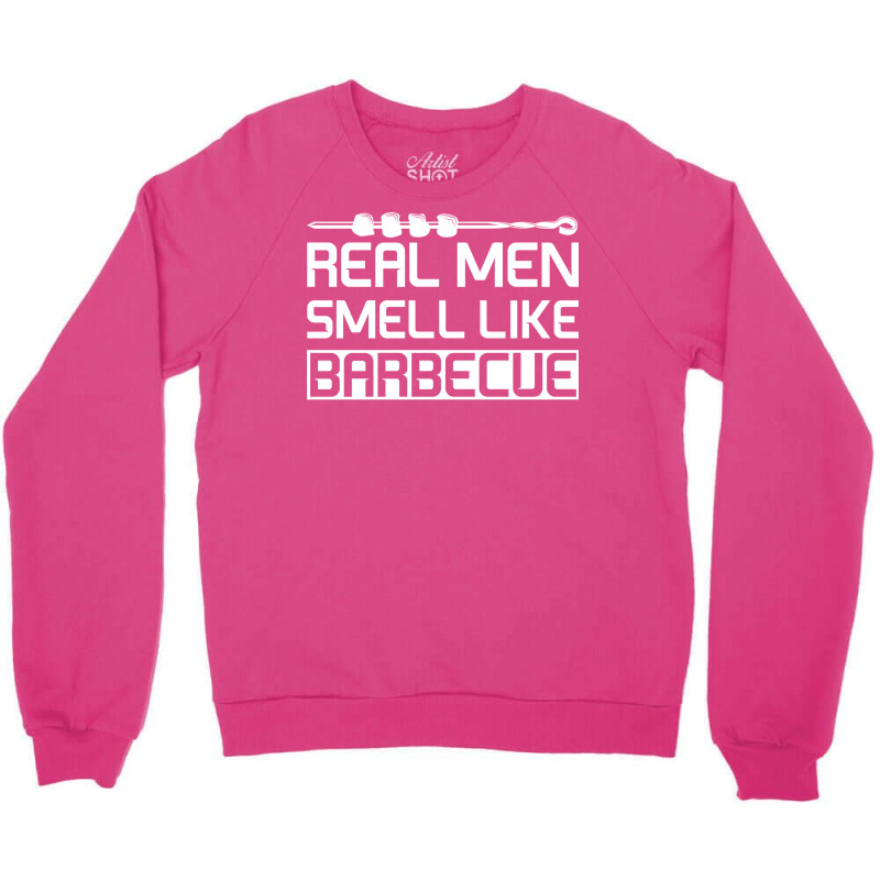 Real Men Smell Like Barbecue Aesthetic Crewneck Sweatshirt by strosesimonsf | Artistshot