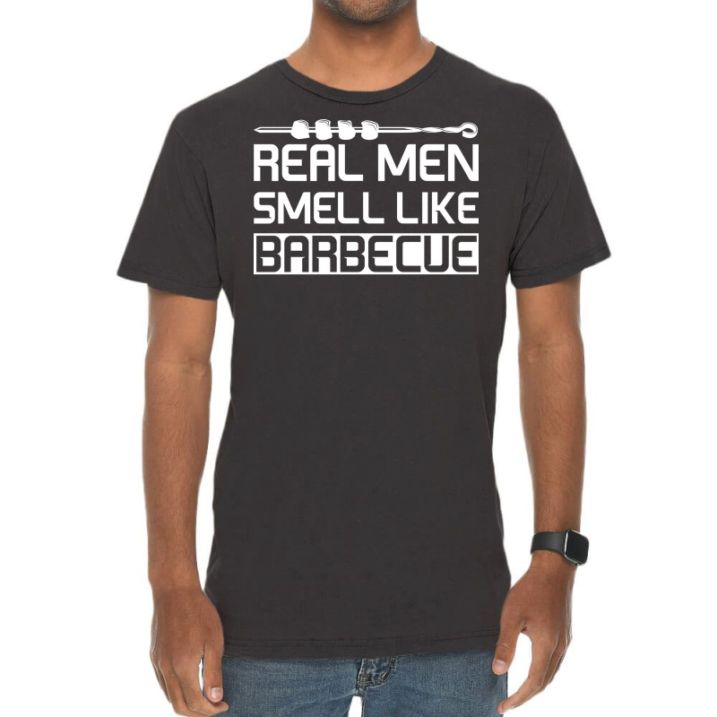 Real Men Smell Like Barbecue Aesthetic Vintage T-Shirt by strosesimonsf | Artistshot