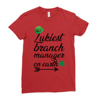 Luckiest Branch Manager On Earth Girl Ladies Fitted T-shirt | Artistshot