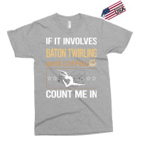 If It Involves Coffee Baton Twirling Twirl Twirler Exclusive T-shirt | Artistshot