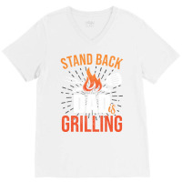 Stand Back Dad Is Grilling Love V-neck Tee | Artistshot