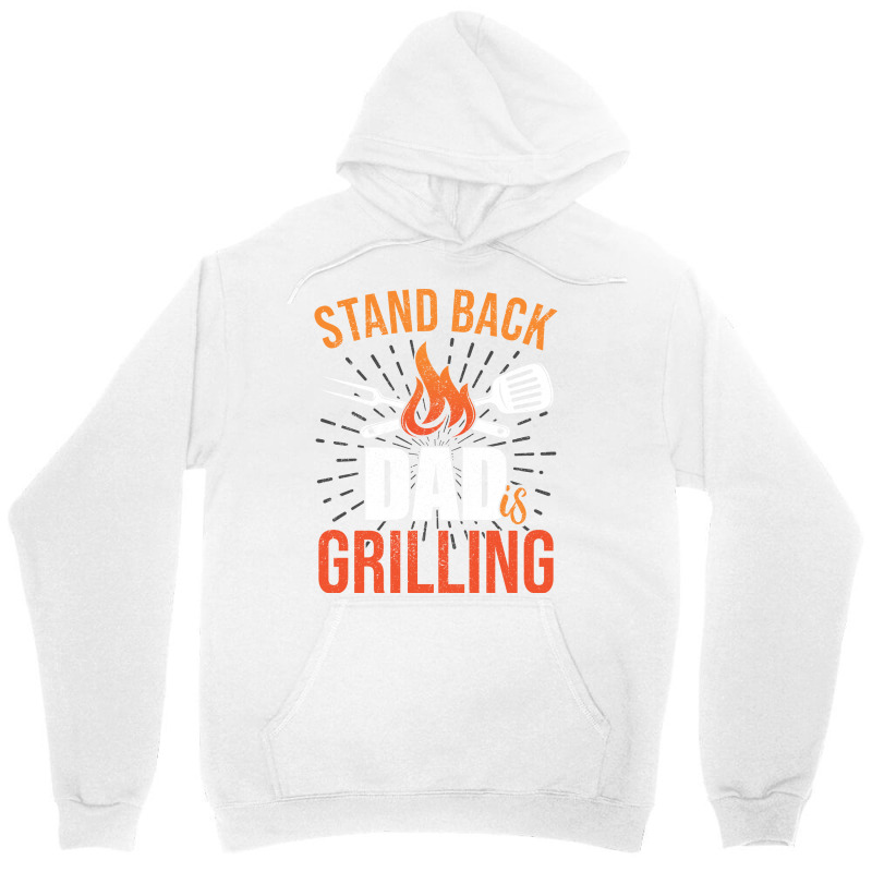 Stand Back Dad Is Grilling Love Unisex Hoodie by strosesimonsf | Artistshot