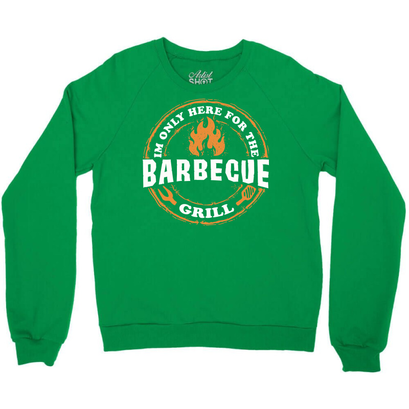 Im Only Here For Bbq 70s Crewneck Sweatshirt by strosesimonsf | Artistshot