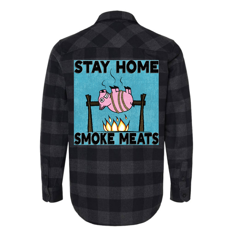 Stay Home Smoke Meats Blue Flannel Shirt by strosesimonsf | Artistshot